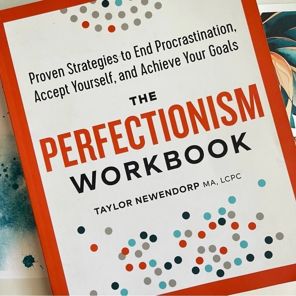 The Perfectionism Workbook by Taylor Newendorp MA, LCPC